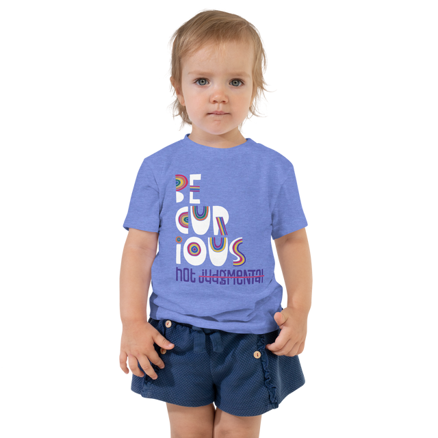 Be Curious Not Judgmental Toddler T-Shirt