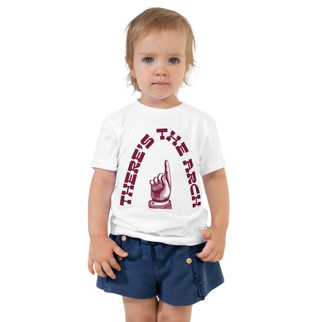 There's the Arch Toddler T-Shirt