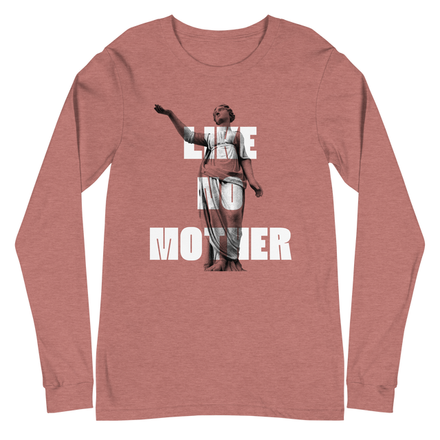 Like No Mother Long Sleeve T-Shirt