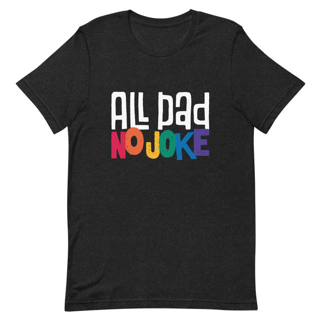 All Dad No Joke T-shirt