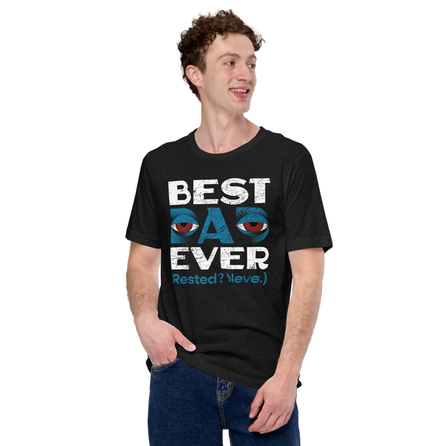 Tired Dads Society Best Dad Ever T-Shirt