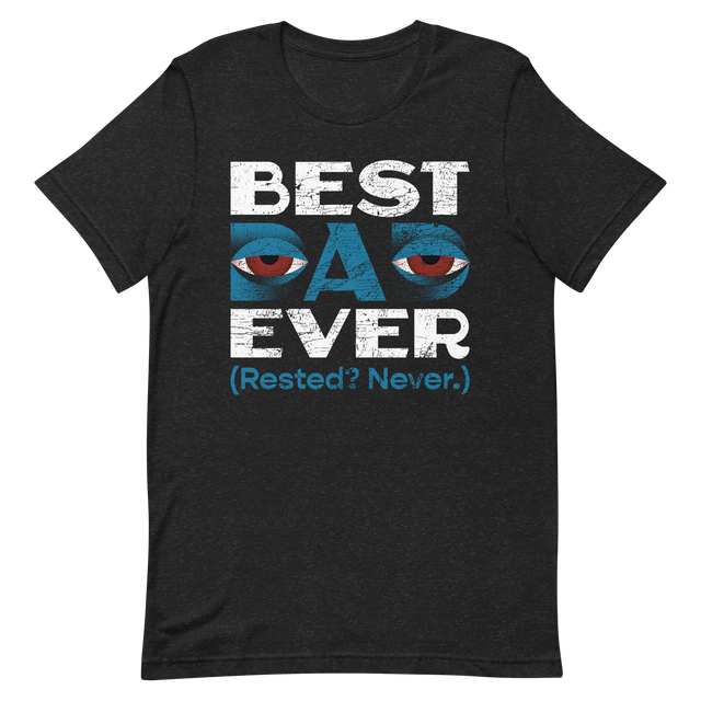 Tired Dads Society Best Dad Ever T-Shirt