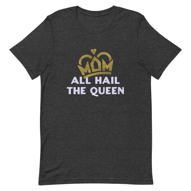 All Hail Mom T-Shirt