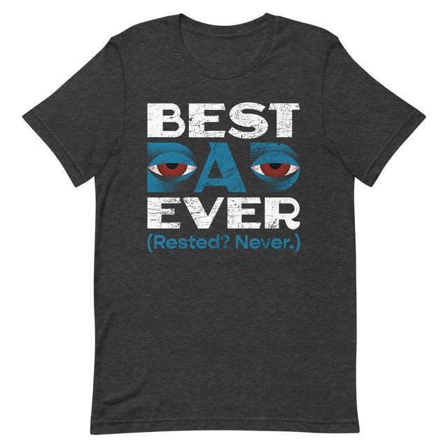 Tired Dads Society Best Dad Ever T-Shirt