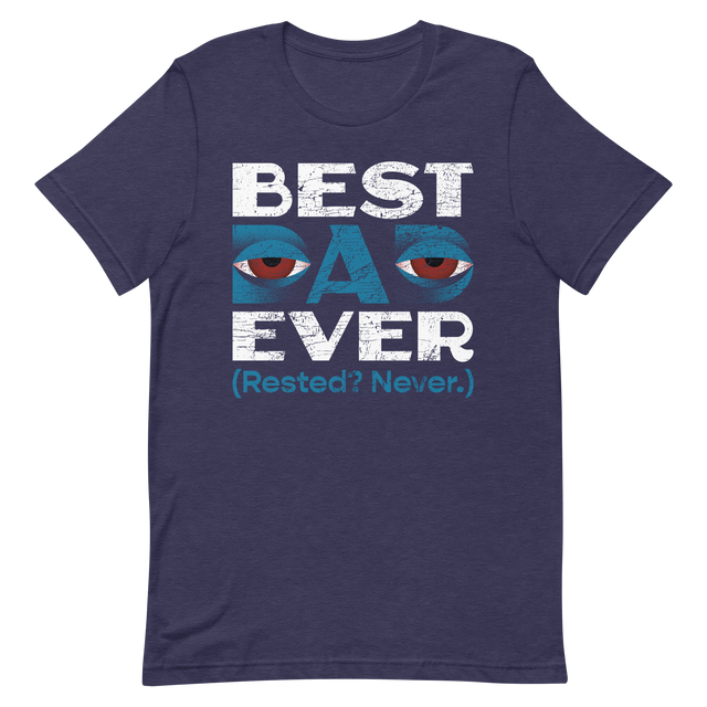 Tired Dads Society Best Dad Ever T-Shirt