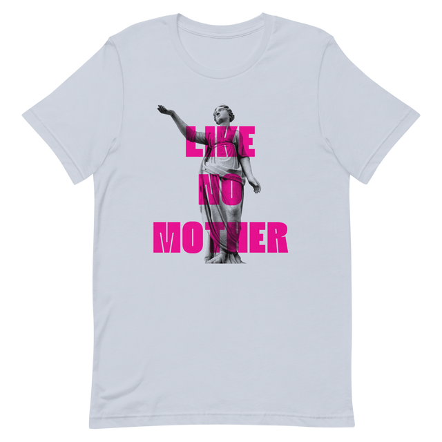 Like No Mother T-Shirt