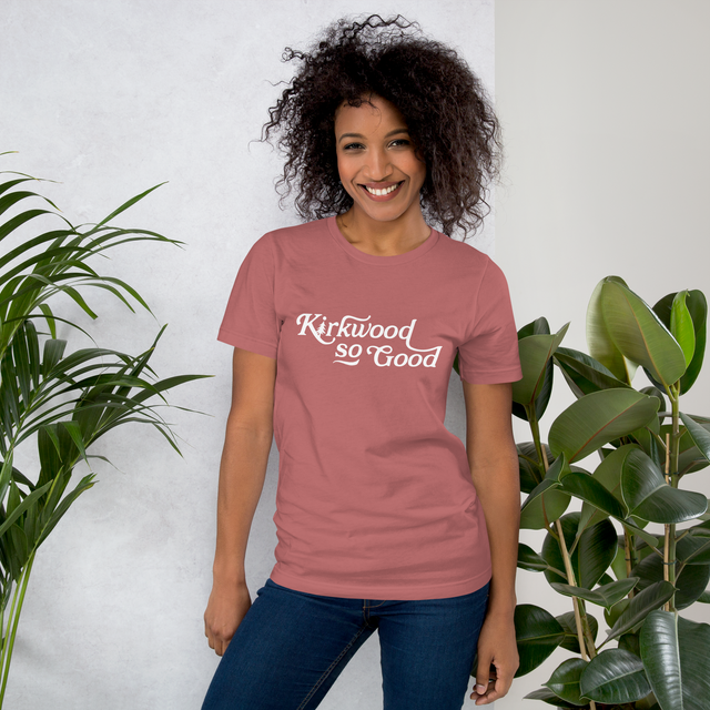 Kirkwood So Good T-Shirt