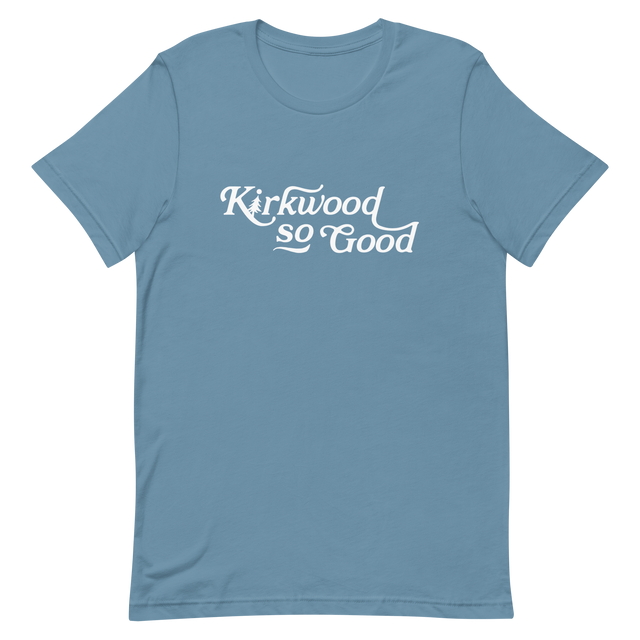 Kirkwood So Good T-Shirt