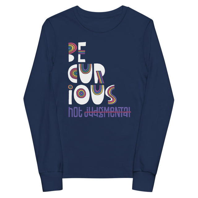 Be Curious Not Judgmental Youth Long Sleeve T-Shirt