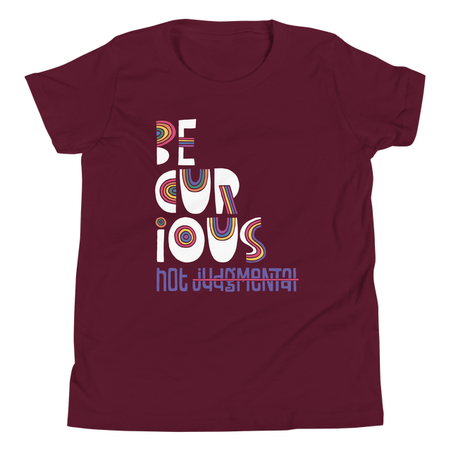 Be Curious Not Judgmental Youth T-Shirt