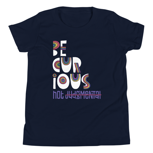 Be Curious Not Judgmental Youth T-Shirt